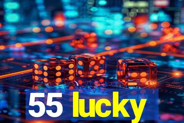 55 lucky